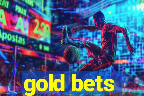 gold bets